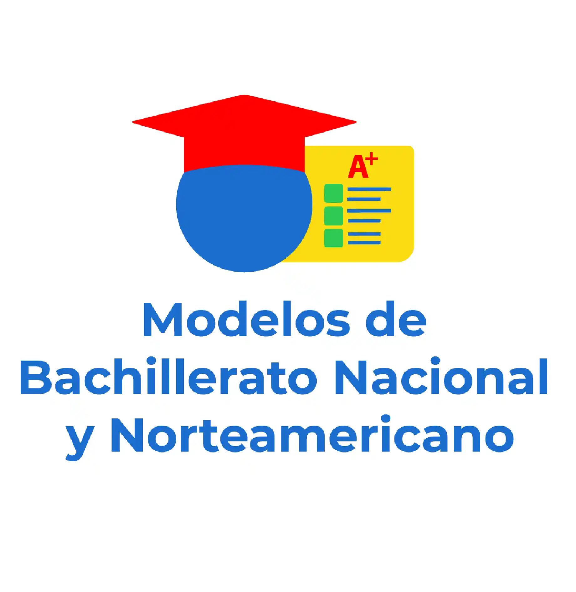 Modelos de Bachillerato Nacional y Norteamericano